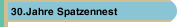 30.Jahre Spatzennest