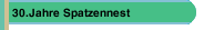 30.Jahre Spatzennest